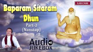 Hemant Chauhan  Nonstop  Baparam Sitaram Dhun  Part 2  Bapa Sitaram  Gujarati Bhajan 2016 [upl. by Einahteb251]