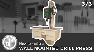 How to make a Wall Mounted Drill Press 3  Bosch PBD 40 [upl. by Bueschel]