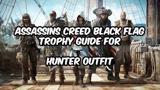 Assassins Creed Black Flag How to get the hunter outfit Redingote Up Trophy [upl. by Sorvats]