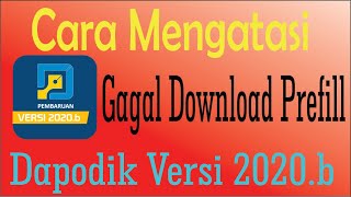 Cara Mengatasi Gagal Download Prefil Dapodik 2020 b [upl. by Eissac]