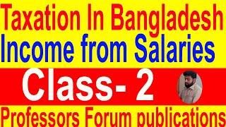 Taxation in Bangladesh Income from Salary Class2 [upl. by Knah32]