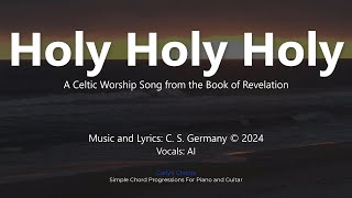 Holy Holy Holy Celtic worship from the Book of Revelation [upl. by Amalbena709]