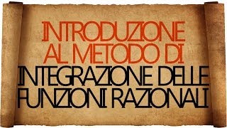 Integrazione delle Funzioni Razionali  Introduzione [upl. by Glennis]