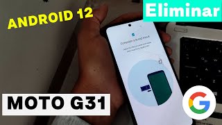 Eliminar Cuenta de Google Motorola Moto G31Android 12 [upl. by Akcira]