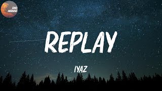 Iyaz  Replay  Shawtys like a melody in my head Lyrics [upl. by Bartie]