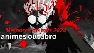 TOP 4 melhores animes do mês DE outubro de 2024 [upl. by Orapma]