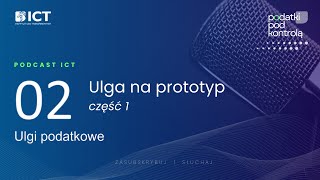 Ulga na prototyp cz 1  podcast ICT [upl. by Demakis]