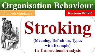 Stroking in transactional analysis Stroking in organisational behaviour stroking example OB [upl. by Ikcim602]