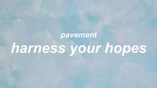 harness your hopes by pavement  lyrics [upl. by Yhtnomit]