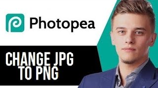 How to Change JPG to PNG in Photopea FULL Guide [upl. by Damaris]