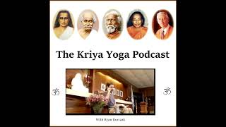 Full Spectrum Kriya Yoga  The Kriya Yoga Podcast Episode 53 [upl. by Atikin]