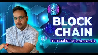 Blockchain Transaction fundamentals [upl. by Yema]