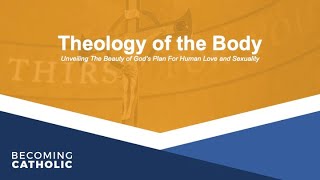 Theology of the Body  Part 1 of 5 [upl. by Ratep]