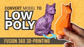 Creating LOW POLY Models in Fusion 360 for 3D Printing  Practical Prints 5 [upl. by Eidarb]