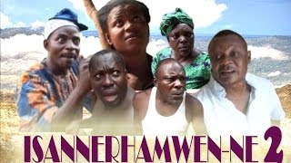 IsannerhamwenNe Part 2  Latest Edo Comedy Movie [upl. by Nylleoj]