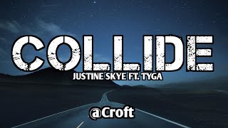 Collide  Song  lyrics  Justine Skye FT Tyga [upl. by Gauldin]