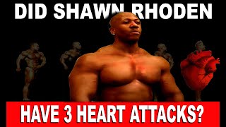 Did Bodybuilder Shawn Rhoden have three heart attacks before his end [upl. by Ennaesor]