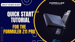 QUICK START TUTORIAL FOR THE FORMULER Z11 PRO [upl. by Nathanil]