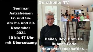 Seminar quotAstralreisenquot mit Prof Dr Rubens Faria am 29 und 30112024 [upl. by Loree]