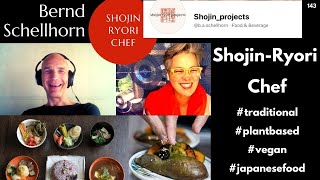 ShojinRyori Chef  Berlin  Kyoto  Bernd Schellhorn ssl143 [upl. by Yaral]