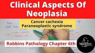 CLINICAL ASPECTS OF NEOPLASIACancer Cachexia Paraneoplastic Syndrome pathology robbinsneoplasia [upl. by Edme]