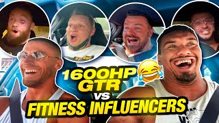 1600HP GTR vs FITNESS INFLUENCERS [upl. by Bullard]