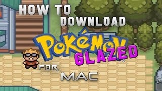 How To Download Pokemon Glazed For The Mac [upl. by Elleryt]