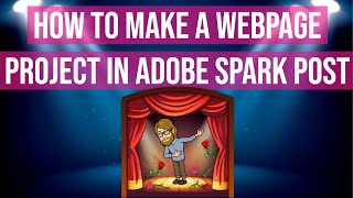 How to Make a Webpage Project in Adobe Spark Post [upl. by Enyale]