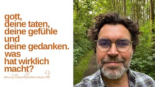 Gottdeine Tatendeine Gefühledeine Gedanken Die Wahrheit Es hört nie auf Du bist mächtig [upl. by Macfarlane598]