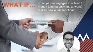 What if an employee engages in unlawful moneylending activities at work is dismissal fair [upl. by Reina]