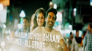 Naanum Rowdy dhaan  Thangamey  All Stars [upl. by Erma517]