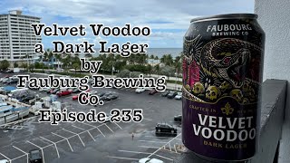 Velvet Voodoo a Dark Lager By Fauburg Brewing Co  Episode 235 [upl. by Atilrac833]