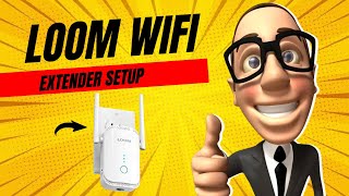 Loom Wifi Extender Setup Login Reset and Manual Guide [upl. by Falkner]