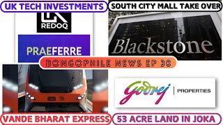 Development in Bengal Ep30 UK Tech Expansion Blackstone Takeover Godrej Properties Deal amp more [upl. by Dinan]