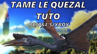 TUTO ARK  COMMENT TAME LE QUETZAL SOLO [upl. by Ranchod]