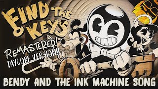 FIND THE KEYS Bendy and the Ink Machine Rap DAYCORE VERSION [upl. by Ardnek]