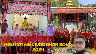 NEW KATHIN CIVAR DHAN SONG AT MILAN SANGHA BUDDHA VIHAR BAGEISURY LADC MIZORAM SONG BY ADISON CHAKMA [upl. by Robbert483]