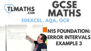 GCSE Maths N1524 Error Intervals Example 3 [upl. by Eleets]