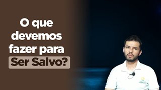 O que devo fazer para receber a salvação [upl. by Elleiand138]