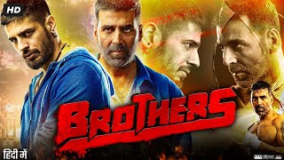 Brothers Full Movie Story amp Review  Akshay Kumar  Sidharth Malhotra  Jackie Shroff  Facts HD [upl. by Leno707]