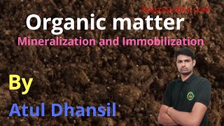 Organic Matter Mineralization and Immobilization  Soil Science  Apex Studies [upl. by Peace]