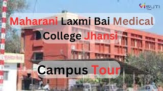 Maharani Laxmi Bai Medical College Jhansi Complete campus tour of your dream college mbbs neet2024 [upl. by Anined644]