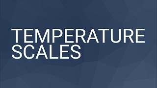 Temperature Scales [upl. by Nnairam]