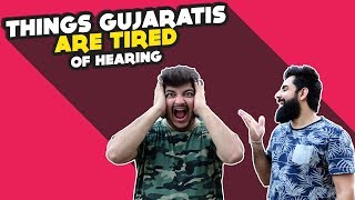 THINGS GUJARATIS ARE TIRED OF HEARING FT Tathaagat  Hasley India [upl. by Annahtur]