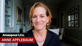 Anne Applebaum Autocracy Is “Infecting US Politics”  Amanpour and Company [upl. by Elli]