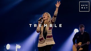 Tremble  Feat Rebecca Hart  Gateway Worship [upl. by Nawoj]