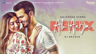 Gajendra Verma  Ab Aaja  Remix  Dj Basque [upl. by Eelsha]