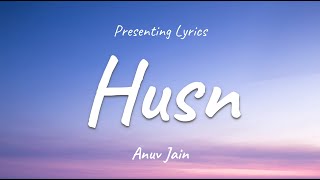 Husn Lyrics  Anuv Jain [upl. by Casia]