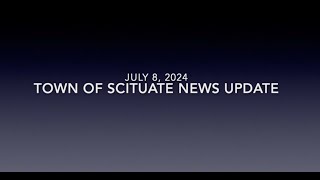 Town of Scituate News Update  07082024 [upl. by Nivre138]