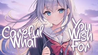 「Nightcore」 Careful What You Wish For  Lucas amp Steve feat Alida ♡ Lyrics [upl. by Chickie3]